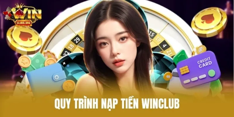 Quy trình nạp tiền Winclub