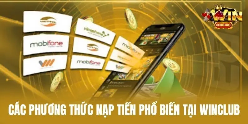 Các phương thức nạp tiền phổ biến tại Winclub