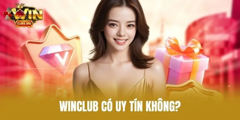 WinClub có uy tín không?